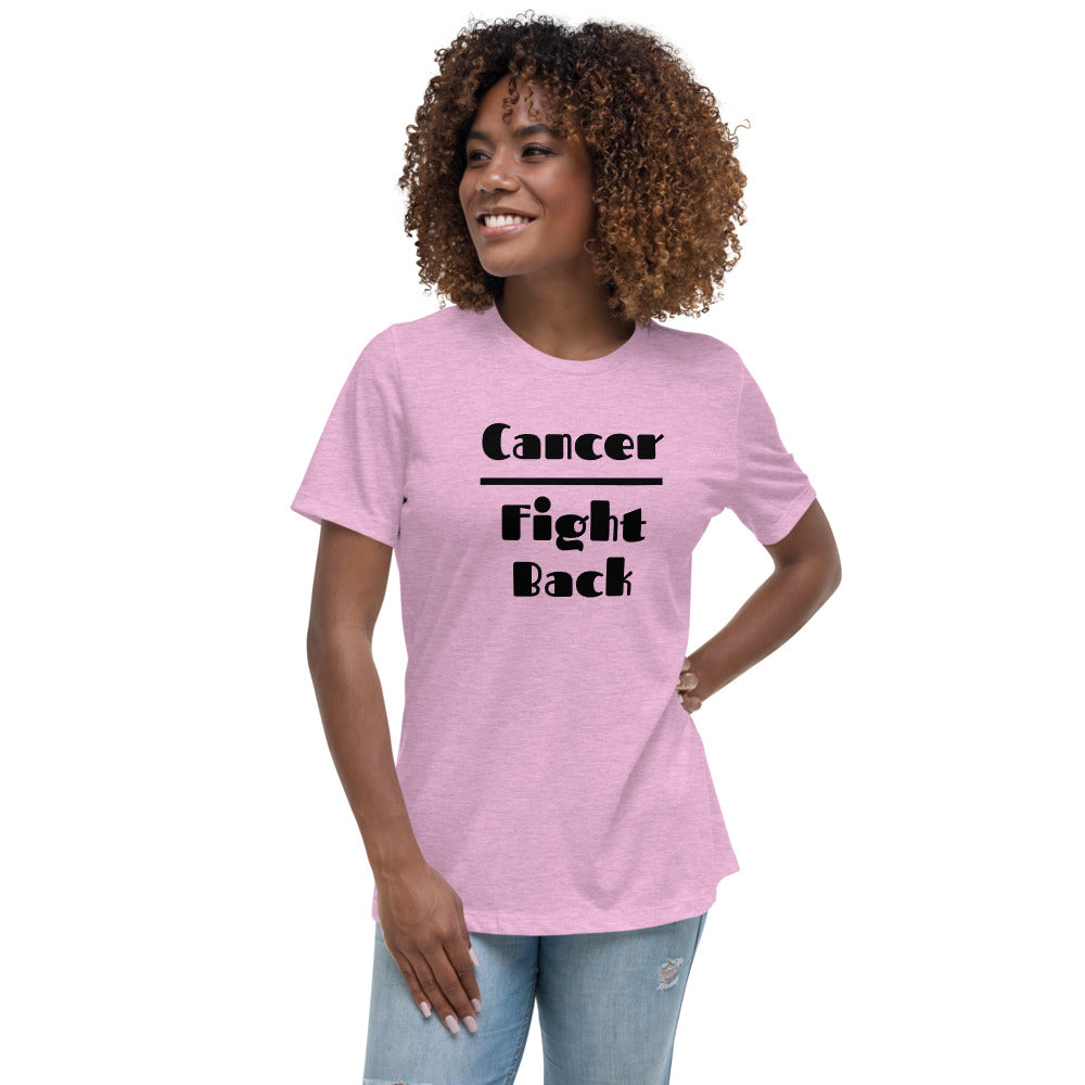 Cancer Fight Back  - Women's Relaxed T-Shirt