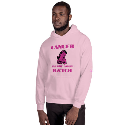 Cancer I'm not your b#tch - Unisex Hoodie