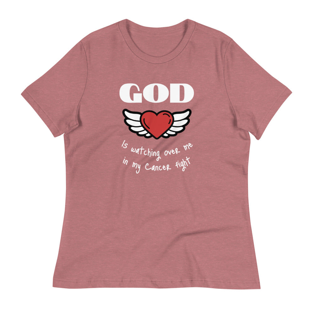 God is watching over me in my cancer fight - Women's Relaxed T-Shirt
