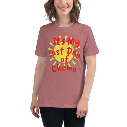 It's My Last Day of Chemo - Women's Relaxed T-Shirt