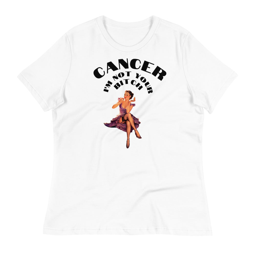 Cancer I'm not your Bitch  - Women's Relaxed T-Shirt