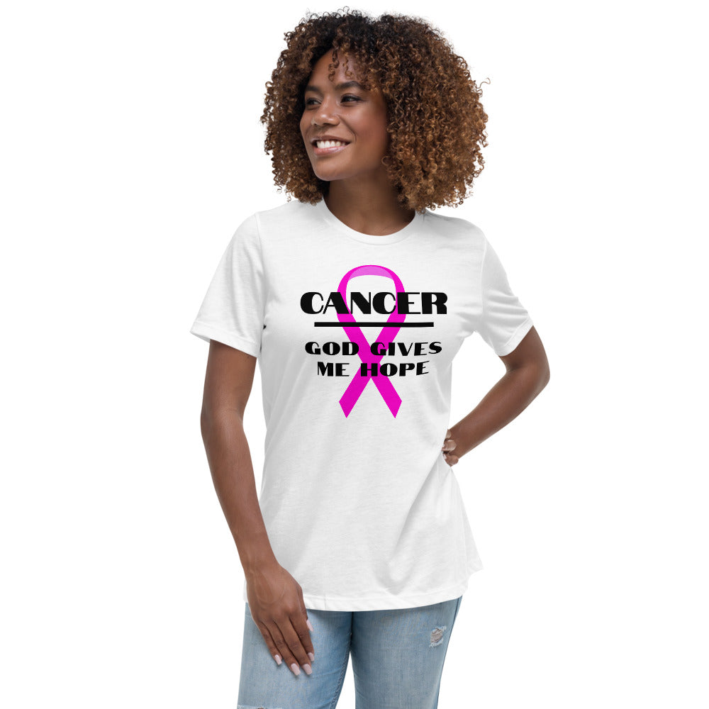 Cancer God gives me hope - Women's Relaxed T-Shirt