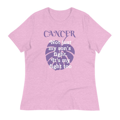 Cancer Not Just My Son's Fight - Women's Relaxed T-Shirt