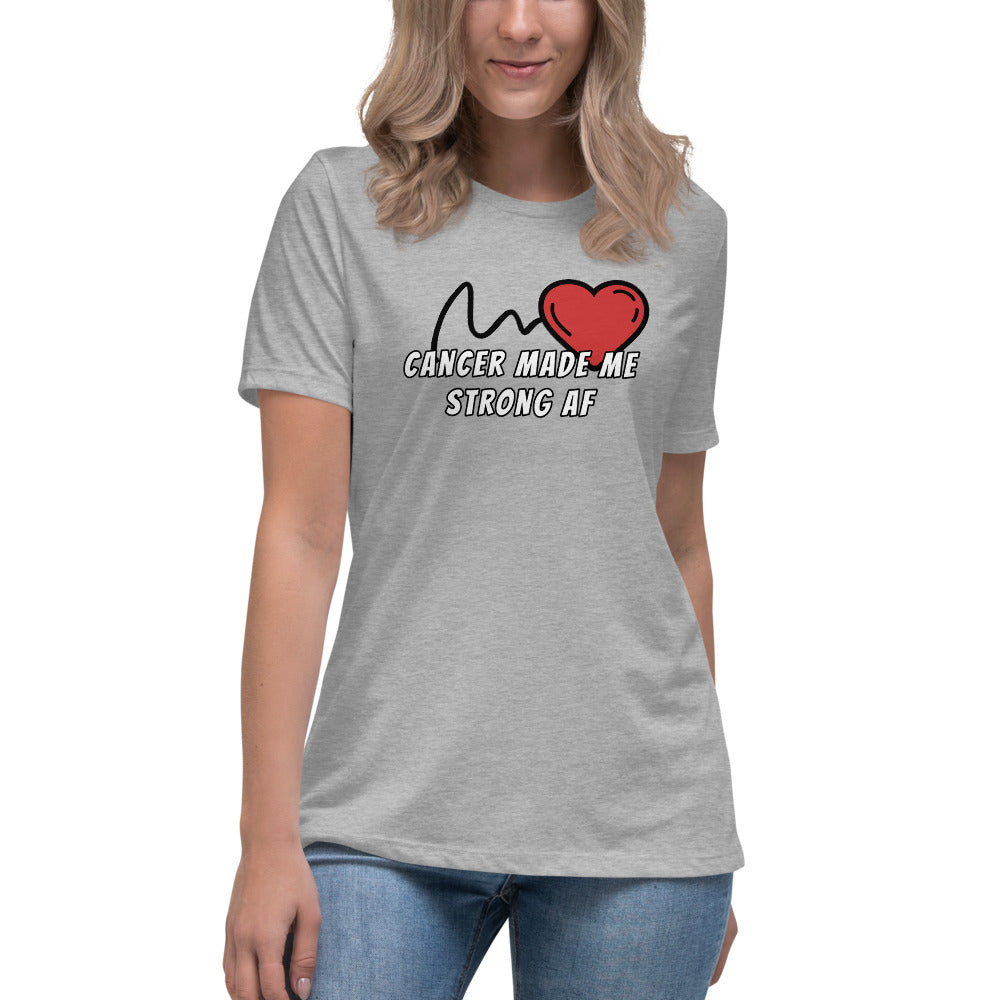 Cancer Made Me Strong AF - Women's Relaxed T-Shirt