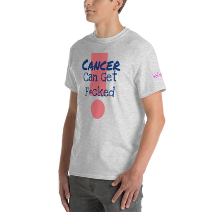 Cancer Can Get F#cked - Short Sleeve T-Shirt