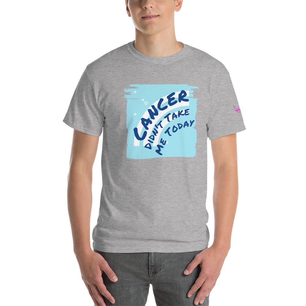 Cancer Didn't Take Me Today - Short Sleeve T-Shirt