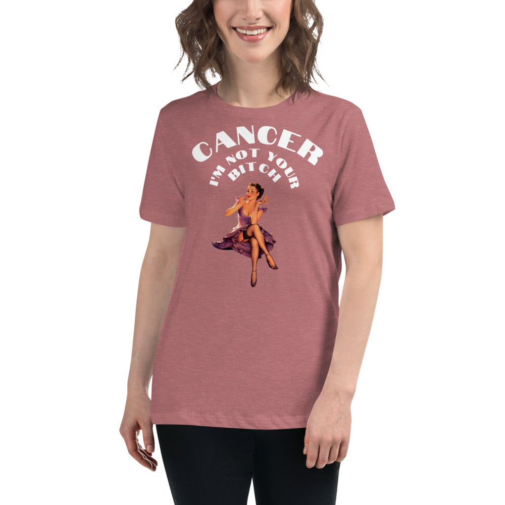 Cancer I'm not your Bitch  - Women's Relaxed T-Shirt