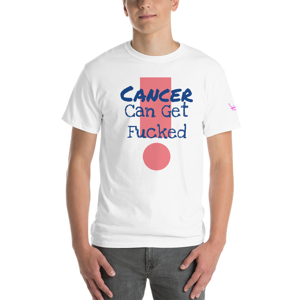 Cancer Can Get Fucked - Short Sleeve T-Shirt