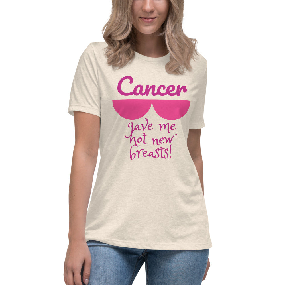 Cancer Gave Me Hot New Breasts - Women's Relaxed T-Shirt