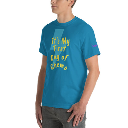 It's My First Day of Chemo - Short Sleeve T-Shirt