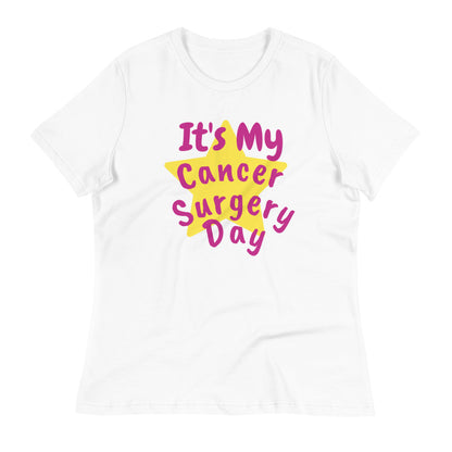 It's My Cancer Surgery Day - Women's Relaxed T-Shirt