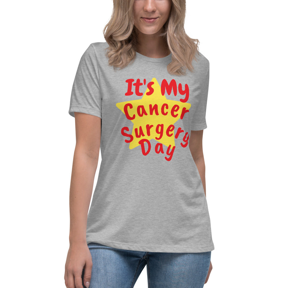 It's My Cancer Surgery Day - Women's Relaxed T-Shirt