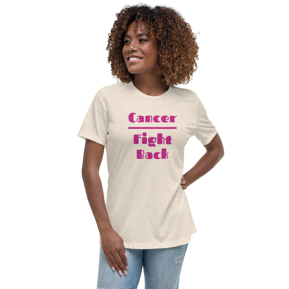 Cancer Fight Back  - Women's Relaxed T-Shirt