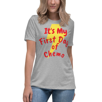 It's My First Day of Chemo - Women's Relaxed T-Shirt