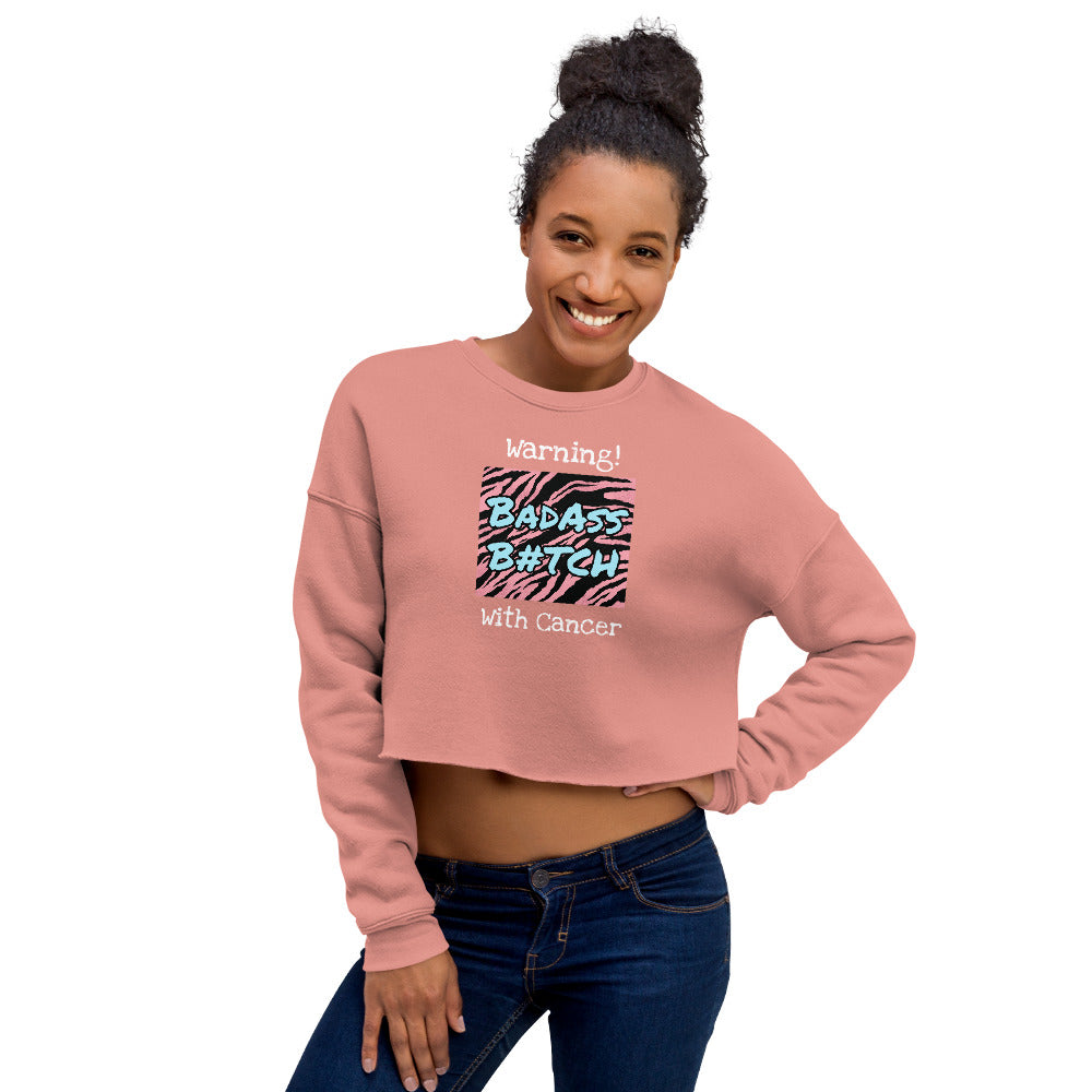 Warning Badass Bi#tch With Cancer - Crop Sweatshirt