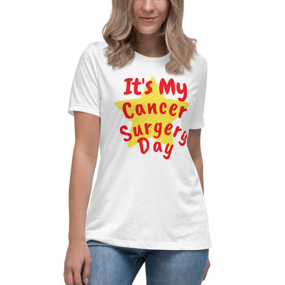 It's My Cancer Surgery Day - Women's Relaxed T-Shirt