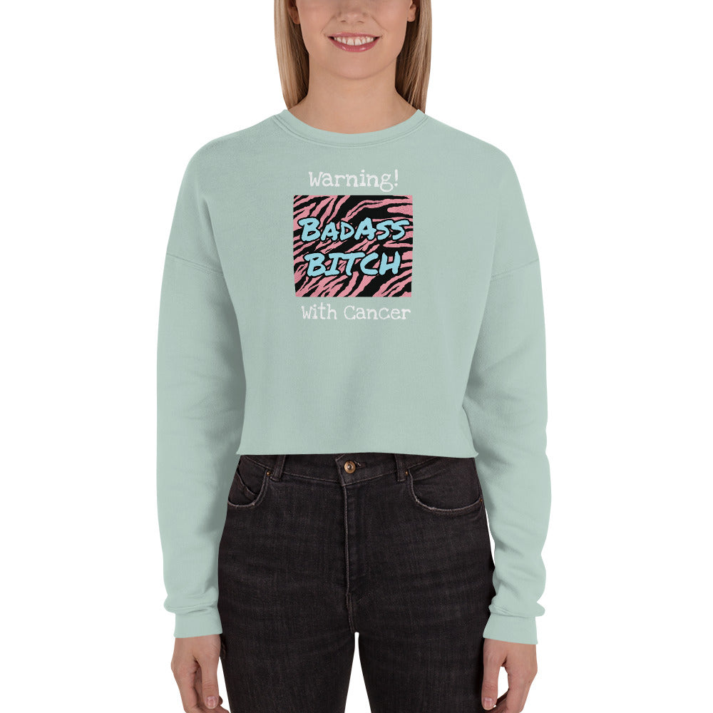 Warning Badass Bitch With Cancer - Crop Sweatshirt