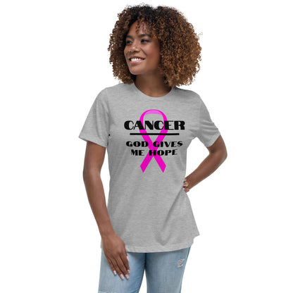 Cancer God gives me hope - Women's Relaxed T-Shirt