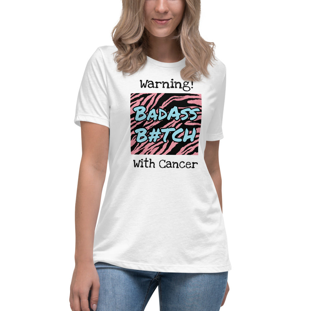 Warning Badass B#tch With Cancer - Women's Relaxed T-Shirt