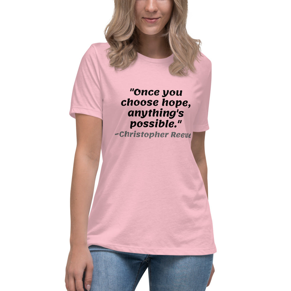 Black Once You Choose Hope -- Womens Relaxed T Shirt