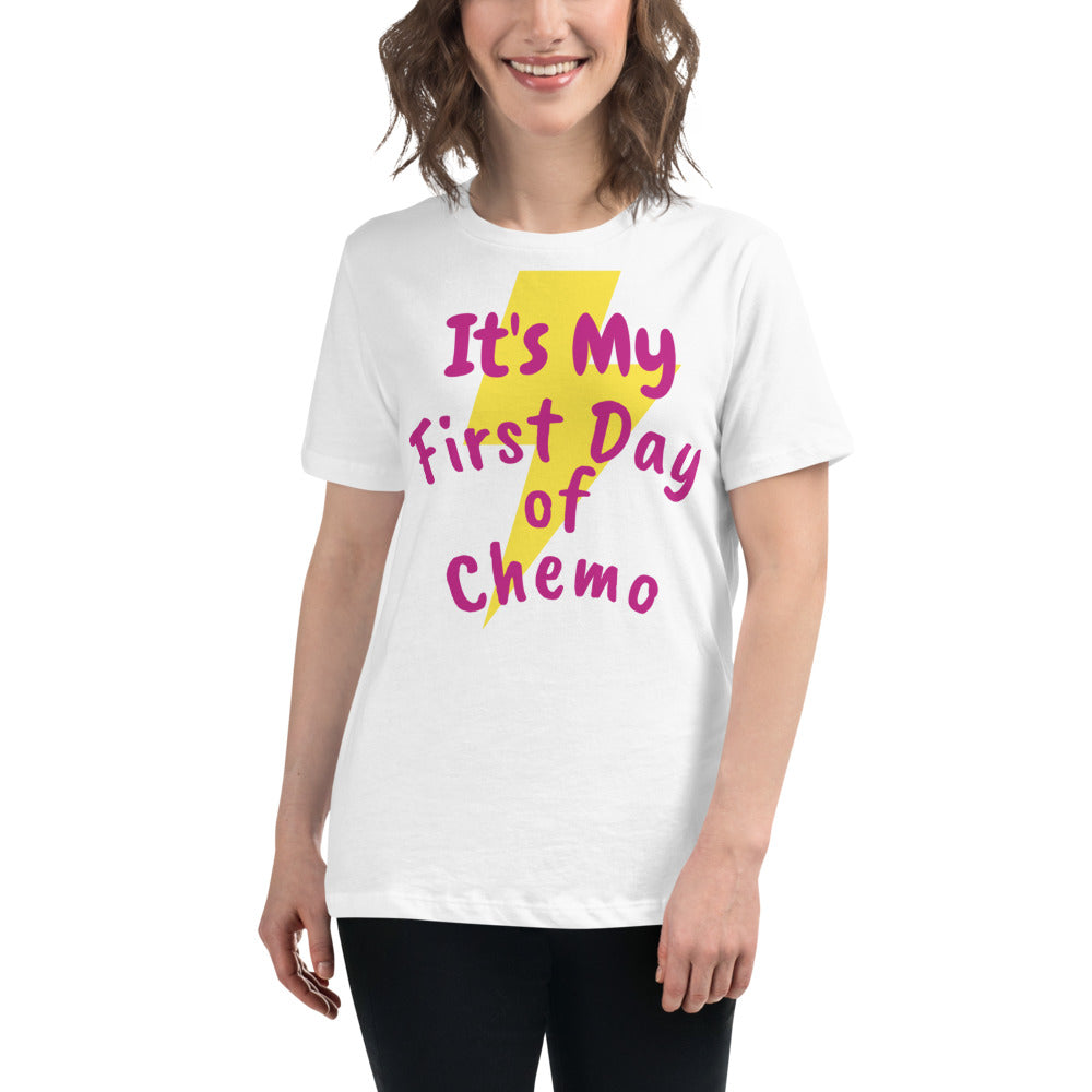 It's My First Day of Chemo - Women's Relaxed T-Shirt