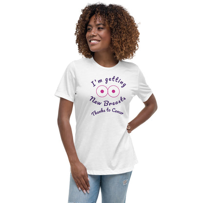 I'm Getting New Breasts Thanks to Cancer - Women's Relaxed T-Shirt