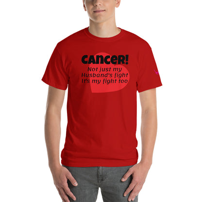 Cancer Not Just My Husband's Fight it's my fight too - Short Sleeve T-Shirt