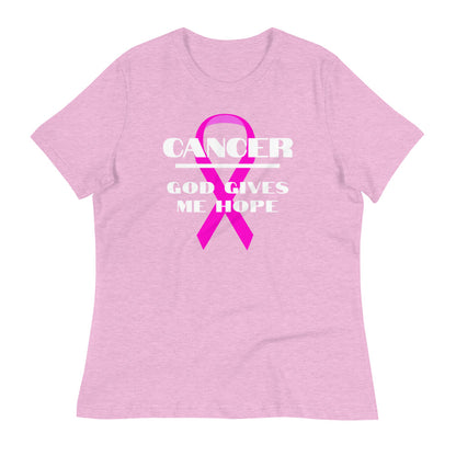 Cancer God gives me hope - Women's Relaxed T-Shirt