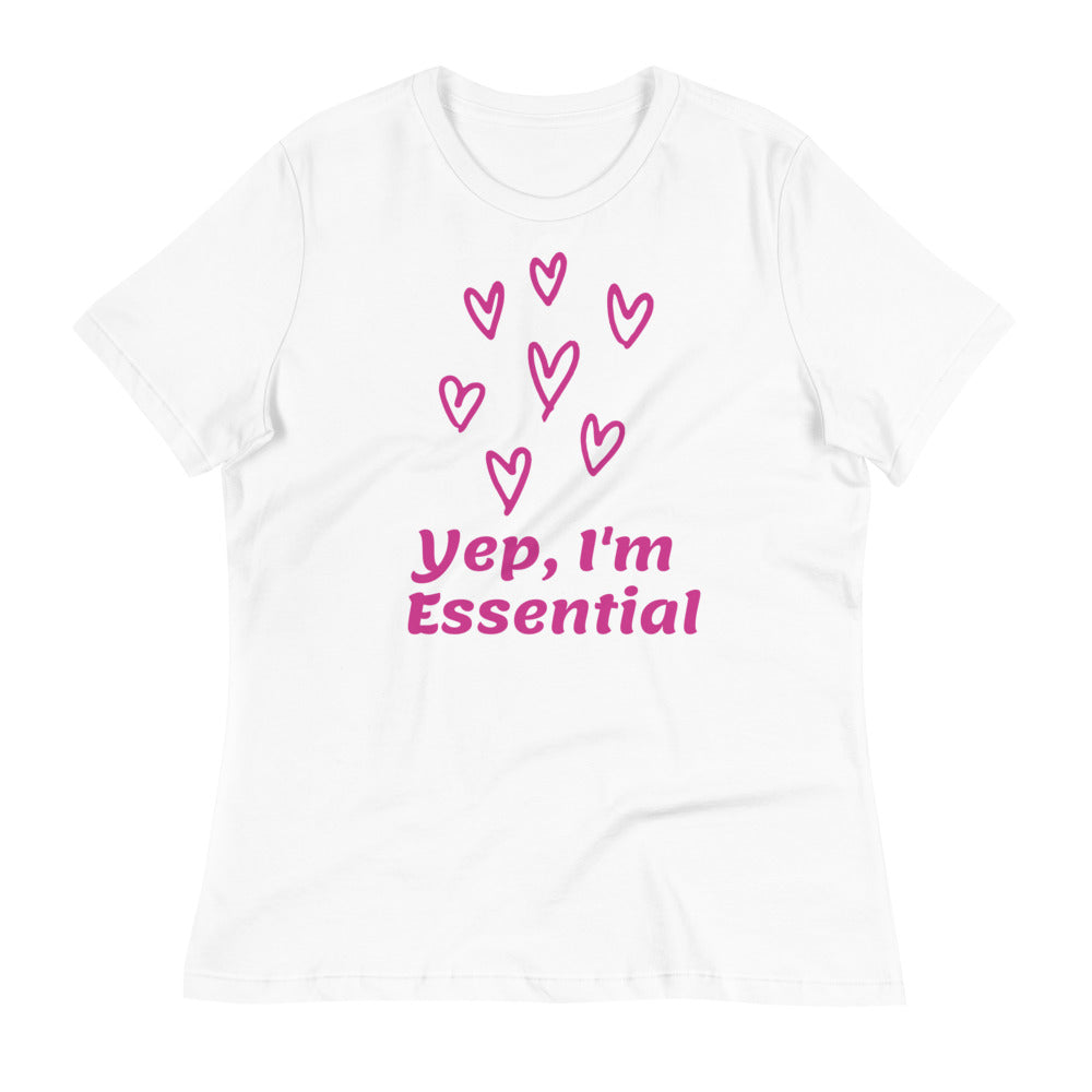 Yep I'm Essential -- Womens Relaxed T Shirt