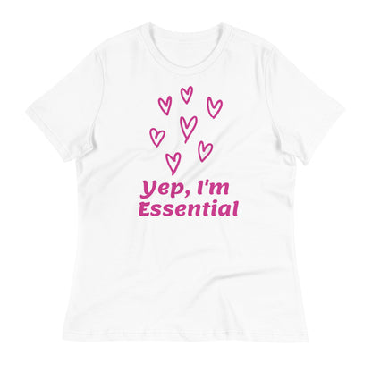 Yep I'm Essential -- Womens Relaxed T Shirt