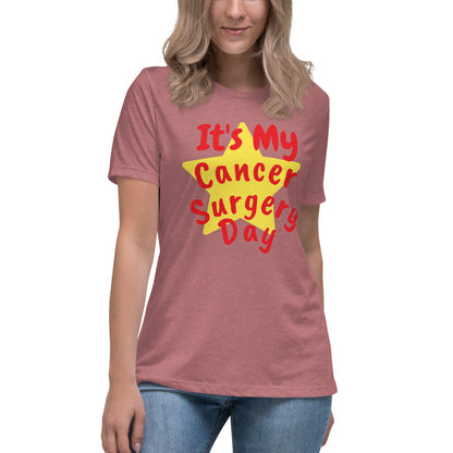 It's My Cancer Surgery Day - Women's Relaxed T-Shirt