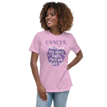 Cancer Not Just My Son's Fight - Women's Relaxed T-Shirt