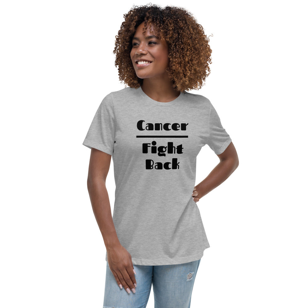 Cancer Fight Back  - Women's Relaxed T-Shirt