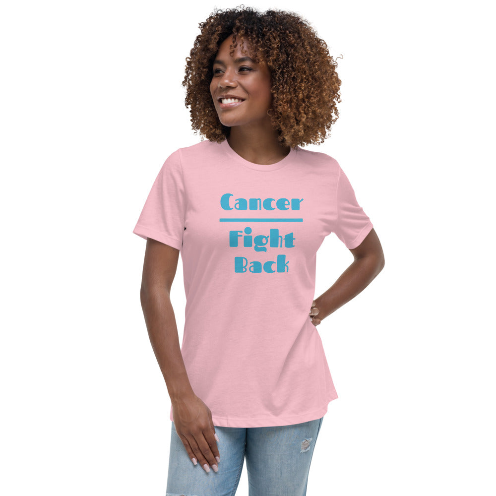 Cancer Fight Back  - Women's Relaxed T-Shirt