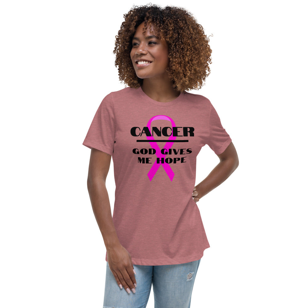 Cancer God gives me hope - Women's Relaxed T-Shirt