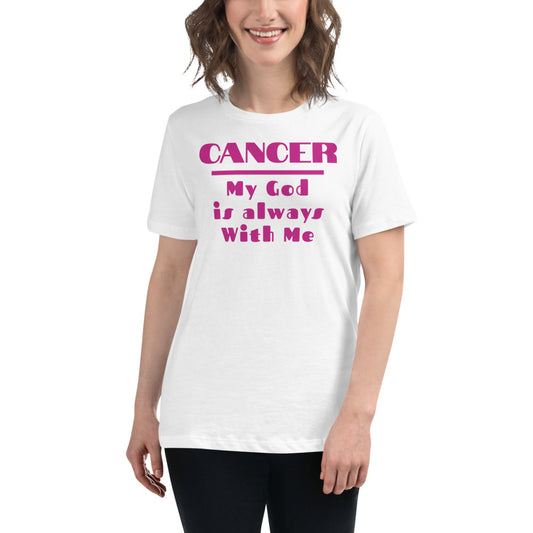 Cancer my god is always with me - Women's Relaxed T-Shirt