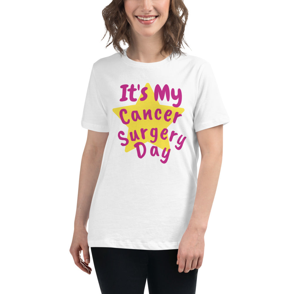 It's My Cancer Surgery Day - Women's Relaxed T-Shirt