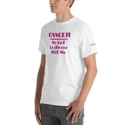 Cancer My God is always with me - Short Sleeve T-Shirt