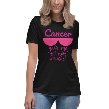 Cancer Gave Me Hot New Breasts - Women's Relaxed T-Shirt