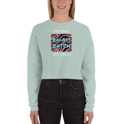 Warning Badass Bi#tch With Cancer - Crop Sweatshirt