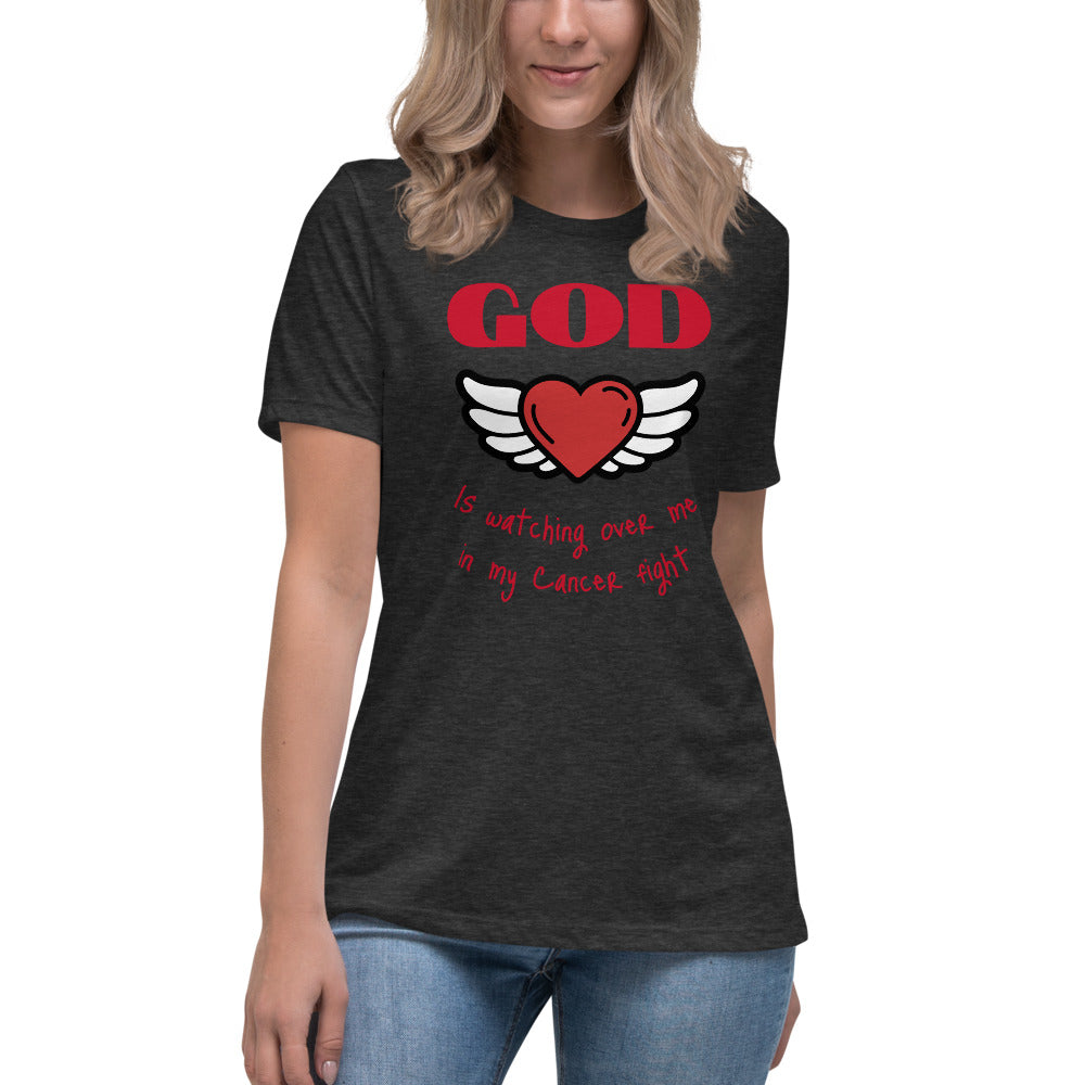 God is watching over me in my cancer fight - Women's Relaxed T-Shirt