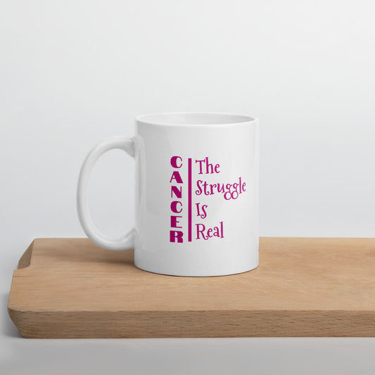 Cancer The Struggle is Real - Mug