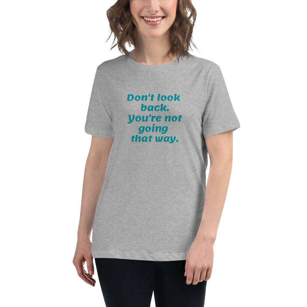 Blue Don't Look Back -- Womens Relaxed T Shirt