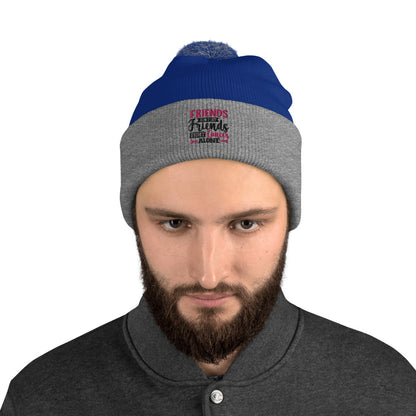 Friends Don't Let Friends Fight Alone - Pom-Pom Beanie