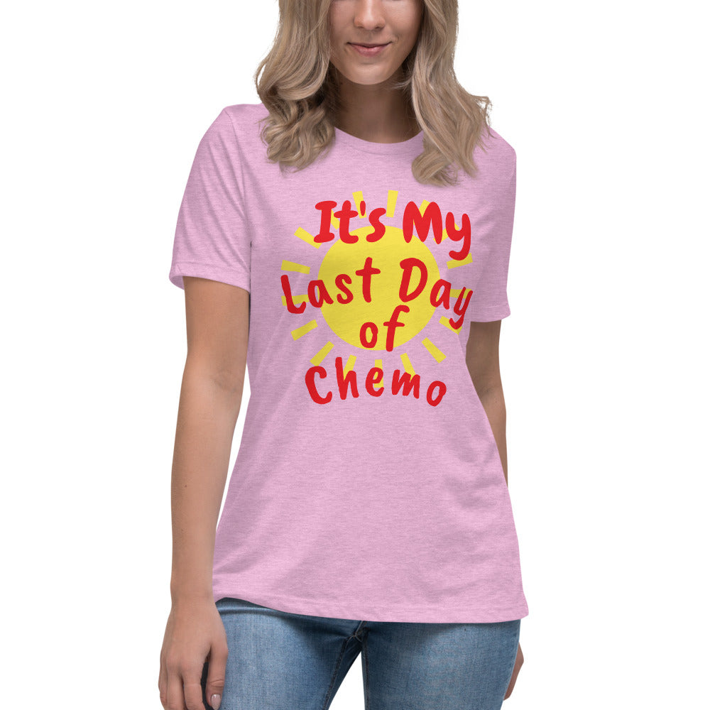 It's My Last Day of Chemo - Women's Relaxed T-Shirt
