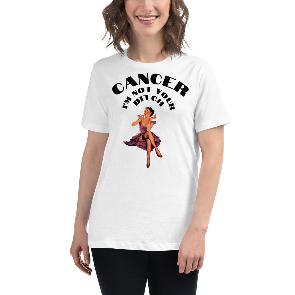 Cancer I'm not your Bitch  - Women's Relaxed T-Shirt