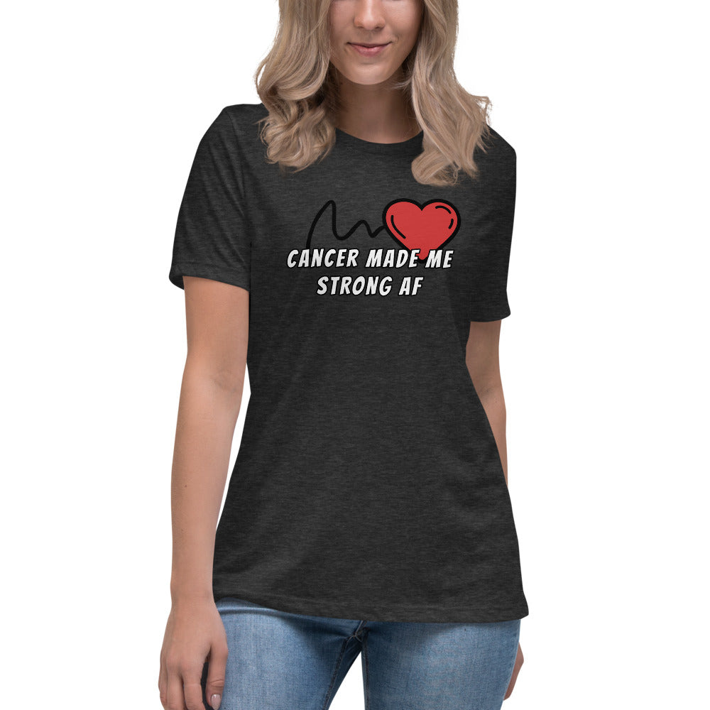 Cancer Made Me Strong AF - Women's Relaxed T-Shirt