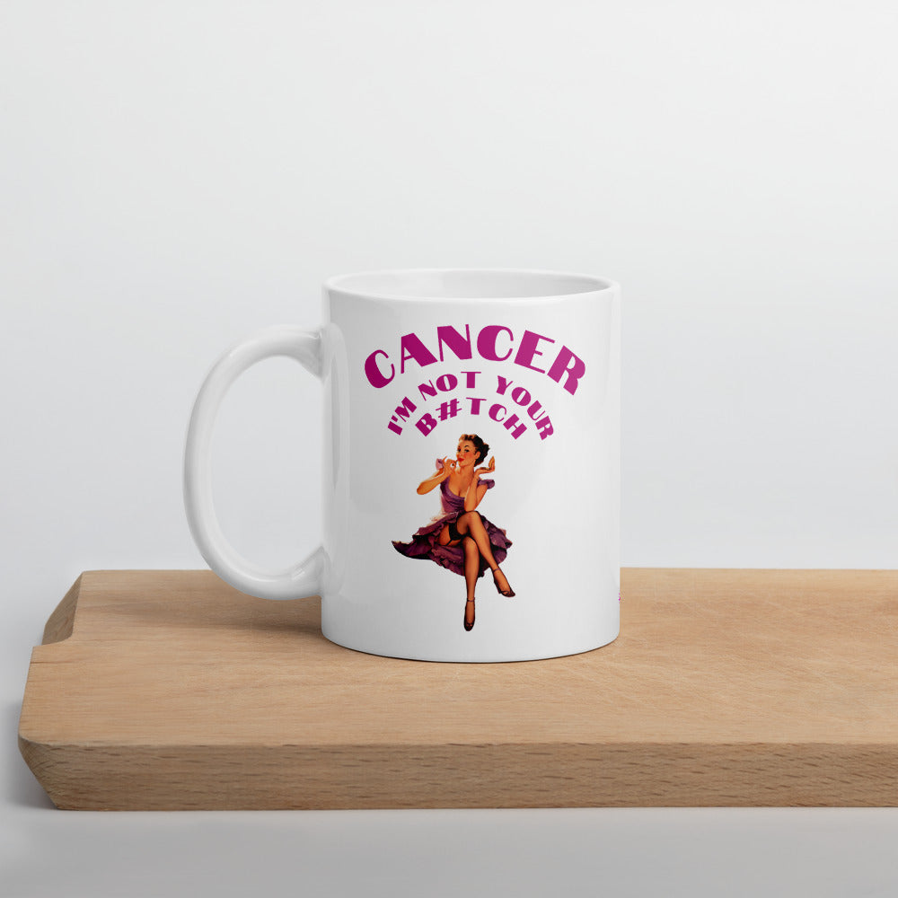 Cancer I'm not your Bitch - Mug