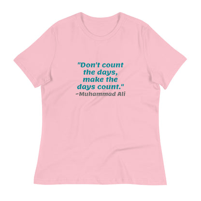 Blue Don't Count The Days -- Womens Relaxed T Shirt