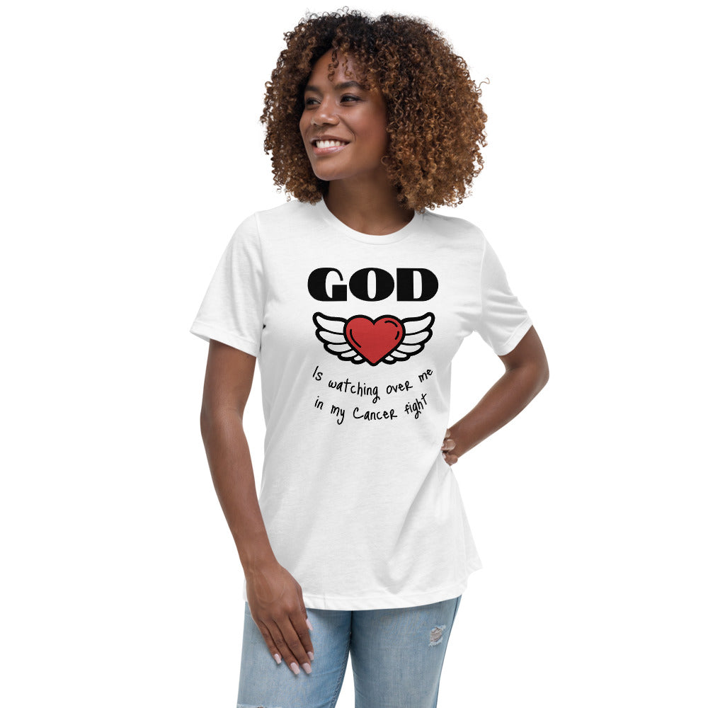 God is watching over me in my cancer fight - Women's Relaxed T-Shirt